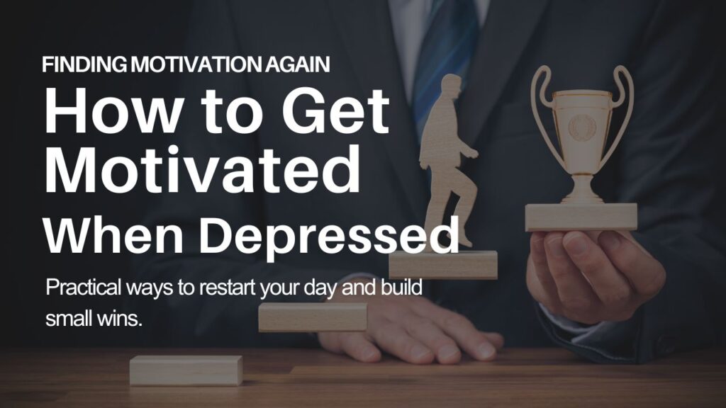 how to get motivated when depressed