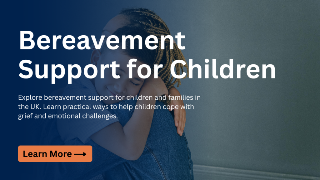 Bereavement support for children and families in the UK